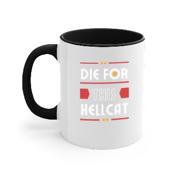 Discover Die For Hellcat This Classic Accent Mugs