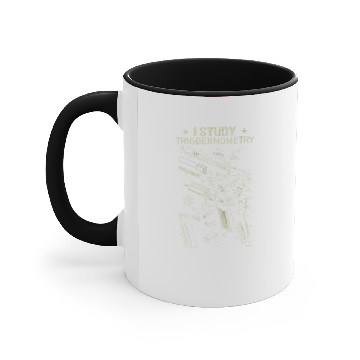 Discover I Study Triggernometry Funny Gun Lover Accent Mugs