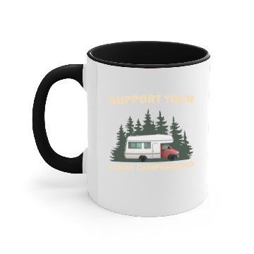 Discover Support Your Local Campground Funny Camping Camper Accent Mugs