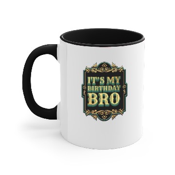 Discover Its my birthday bro Accent Mugs