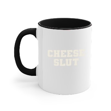 Discover Cheese slut Accent Mugs