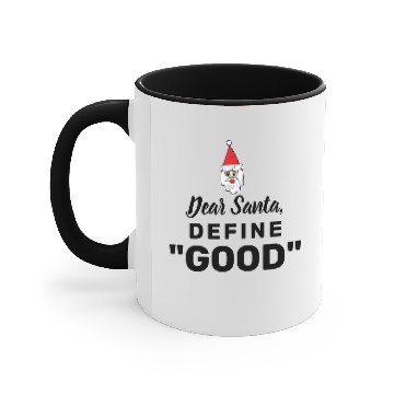 Discover Dear Santa define good Accent Mugs