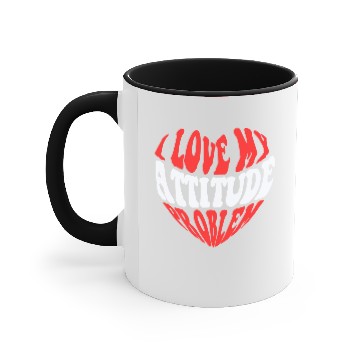 Discover I Love My Attitude Problem - Problem Lovers Accent Mugs