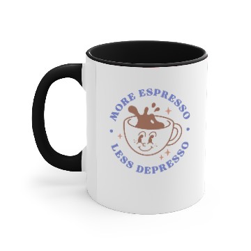 Discover More Espresso Less Depresso Accent Mugs