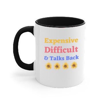 Discover Expensive Difficult And Talks Back Accent Mugs
