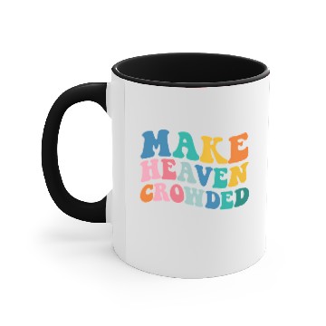 Discover Make Heaven Crowded Bible Verse Accent Mugs
