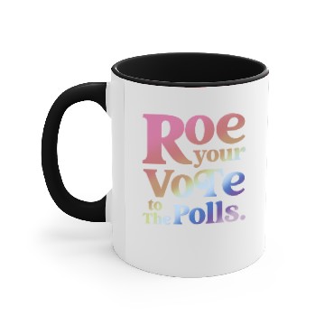 Discover Roe Your Vote To The Polls Accent Mugs