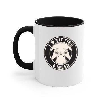 Discover I Like Titties And Weed ©WhiteTigerLLC.Com Accent Mugs