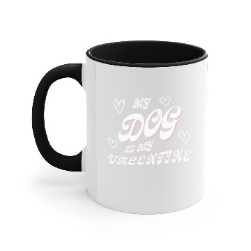 Discover my dog is my valentine Accent Mugs