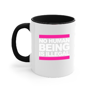 Discover no human is illegal - The Original Accent Mugs