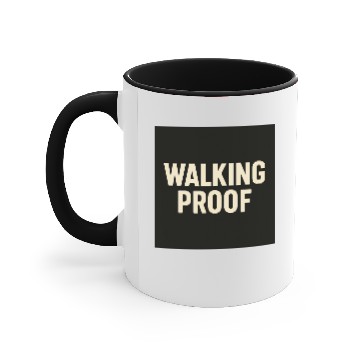 Discover Walking Proof Bold Statement Accent Mugs