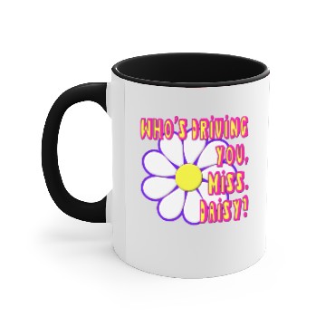 Discover Who's Driving You, Miss Daisy? Accent Mugs