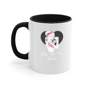 Discover Nurse Practitioner - Not For The Weak Strong - NP Accent Mugs