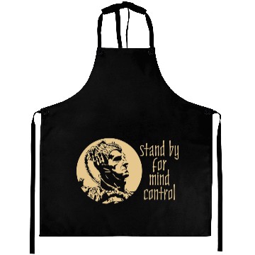Discover Stand by for Mind Control. Aprons