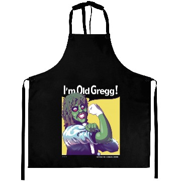 Discover I'm Old Gregg! - Old Gregg - Aprons