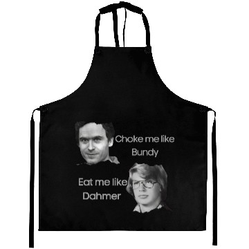 Discover Ted Bundy and Dahmer - Ted Bundy And Dahmer - Aprons