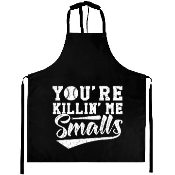 Discover Baseball Gift Youre Killin Me Smalls Aprons