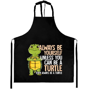 Discover KV9 Turtle Always Be Yourself Unless You Can Be A Turtle Aprons