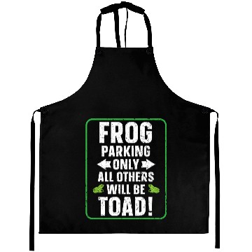 Discover Frog Gift Parking Only All Others Will Be Toad Froggy Tadpole Aprons
