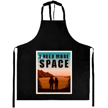 Discover Astronauts I Need More Space Mars Funny Space Exploration Red Planet Aprons