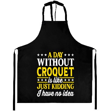 Discover A Day Without Croquet Funny Croquet Aprons