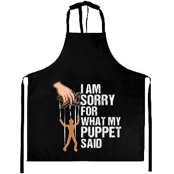 Discover Funny Puppets Comedy Nerd Sorry for what my Puppet said Aprons