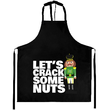Discover Lets Crack Some Nuts funny Christmas nutcracker Aprons