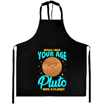 Discover When I Was Your Age Pluto Was Planet Aprons