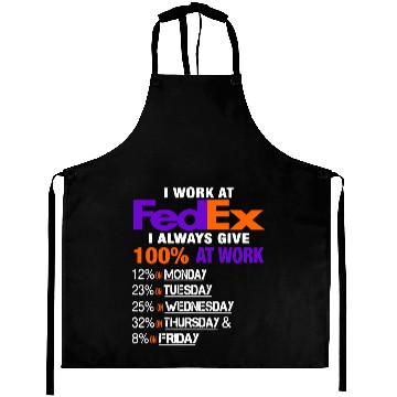 Discover I Work at FedEx I Always Give 100 At Work 3D Aprons
