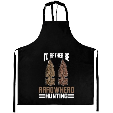 Discover I'd Rather Be Arrowhead Hunting Aprons