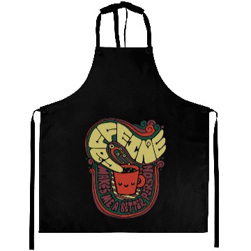 Discover Caffeine, Makes me a better person Aprons