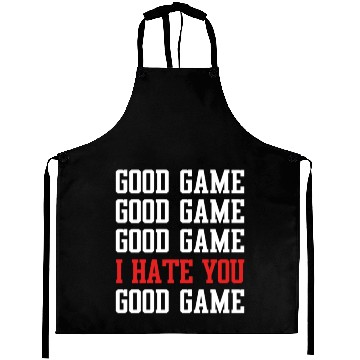 Discover Good Game, Good Game, I Hate You Aprons