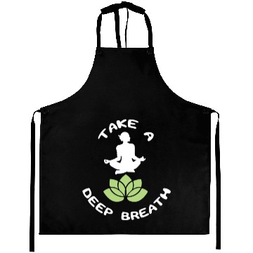 Discover TAKE A DEEP BREATH Aprons