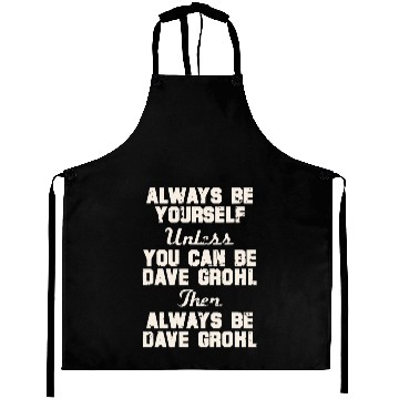 Discover Always Be D Grohl Aprons