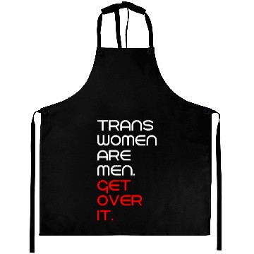 Discover Trans women are men get over it 3D Aprons