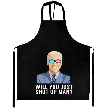 Discover Will You Just Shut Up Man? Aprons