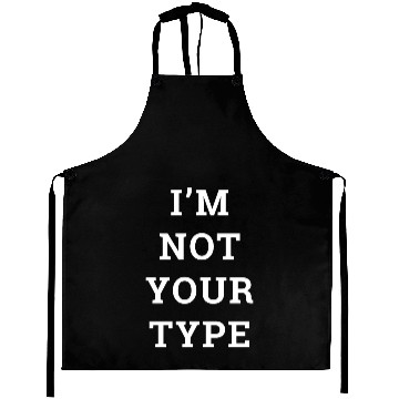 Discover I'm Not Your Type (Face) Aprons