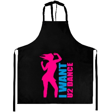 Discover I want u2 dance Aprons