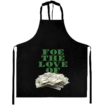 Discover foe-the-love-of-money-gre Aprons