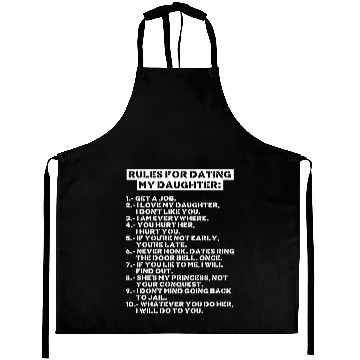 Discover Rules for dating my daughter (dark) Aprons