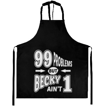 Discover 99 Problems Becky Aint 1 Aprons