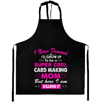 Discover Super Cool Card making Mom Aprons