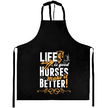 Discover Life Is Good Horses Make It Better Aprons