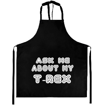 Discover Ask Me About My T Rex Aprons
