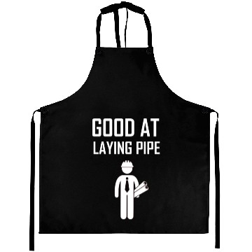 Discover Good At Laying Pipe Aprons