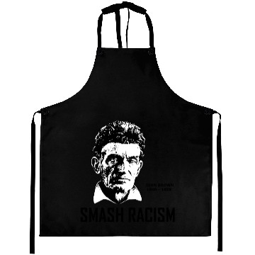 Discover SMASH RACISM - JOHN BROWN Aprons