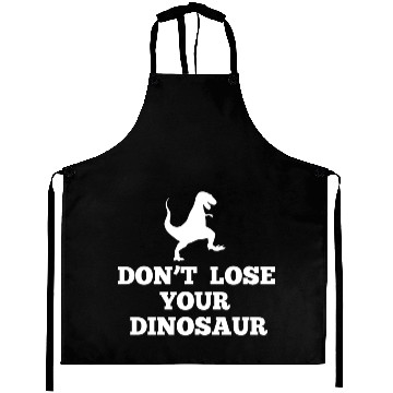 Discover Don't Lose Your Dinosaur - Step Brothers Aprons