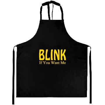 Discover Blink If You Want Me Aprons