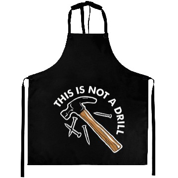 Discover This Is Not A Drill Aprons