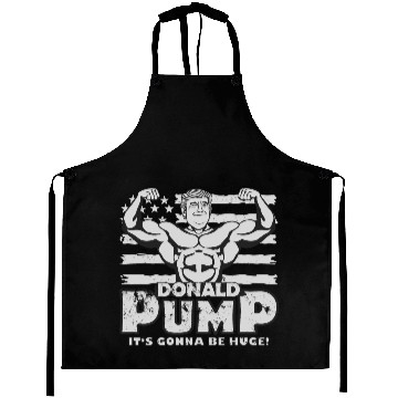 Discover Donald Pump - It's gonna be huge Aprons
